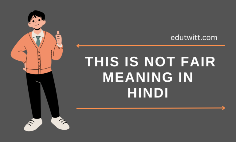 this-is-not-fair-meaning-in-hindi-edutwitt