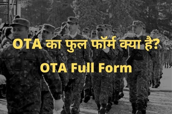 OTA Full Form: What Is the Meaning of OTA in Military?