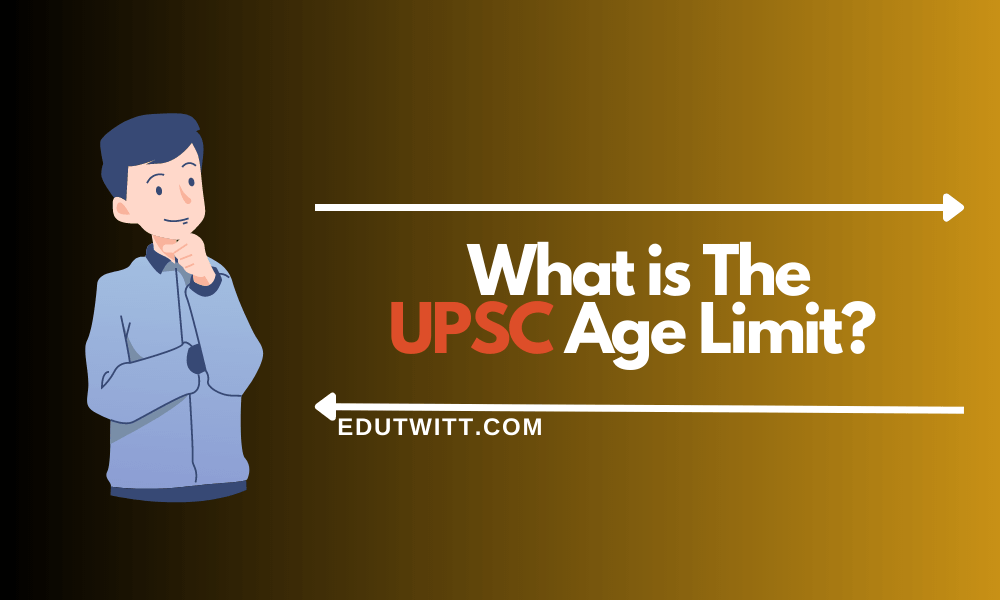 What is The UPSC Age Limit?