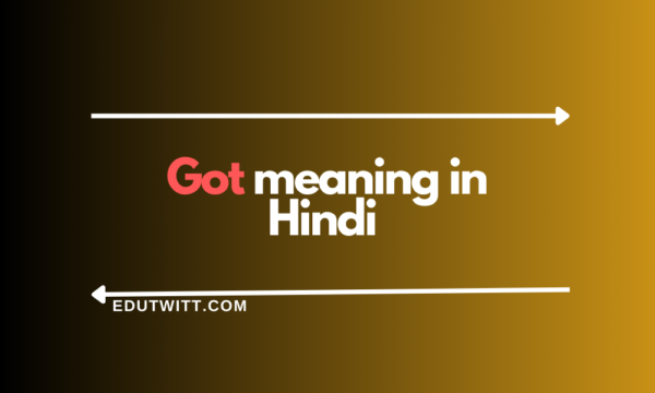 Got Meaning In Hindi Got Edutwitt
